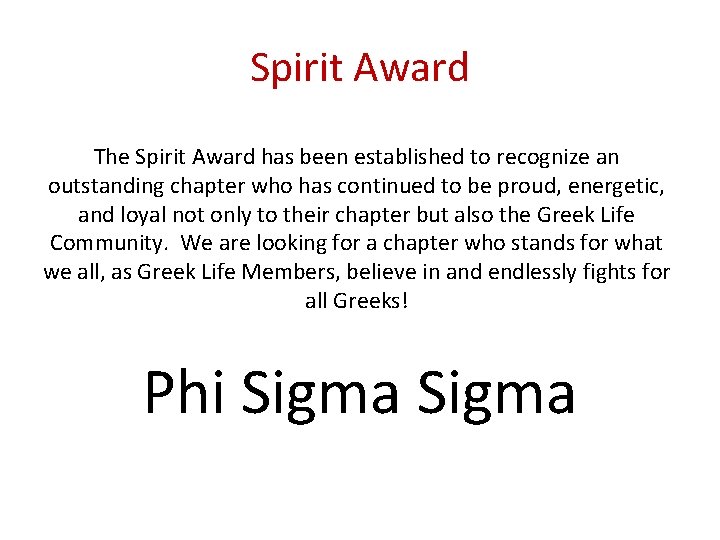 Spirit Award The Spirit Award has been established to recognize an outstanding chapter who