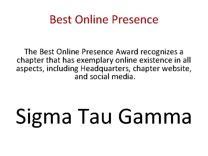 Best Online Presence The Best Online Presence Award recognizes a chapter that has exemplary