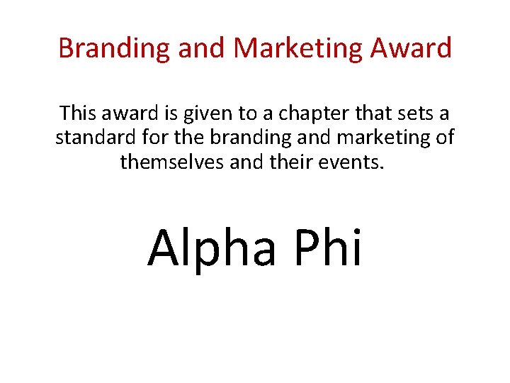 Branding and Marketing Award This award is given to a chapter that sets a