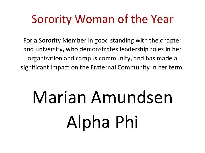Sorority Woman of the Year For a Sorority Member in good standing with the
