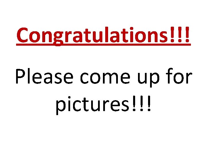 Congratulations!!! Please come up for pictures!!! 