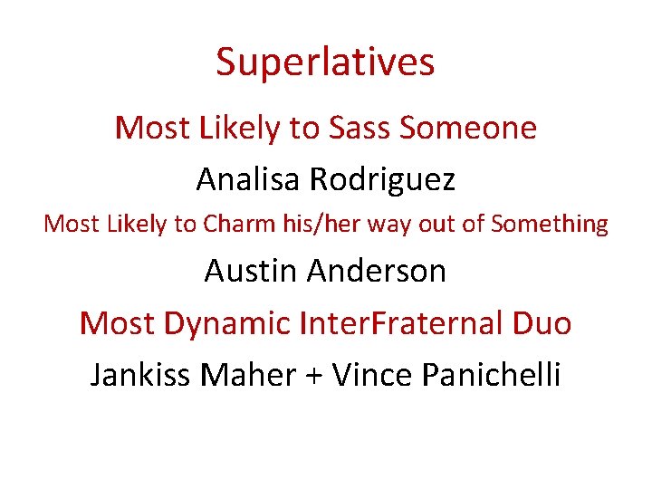 Superlatives Most Likely to Sass Someone Analisa Rodriguez Most Likely to Charm his/her way