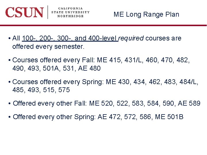 ME Long Range Plan • All 100 -, 200 -, 300 -, and 400