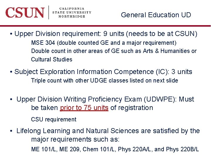 General Education UD • Upper Division requirement: 9 units (needs to be at CSUN)