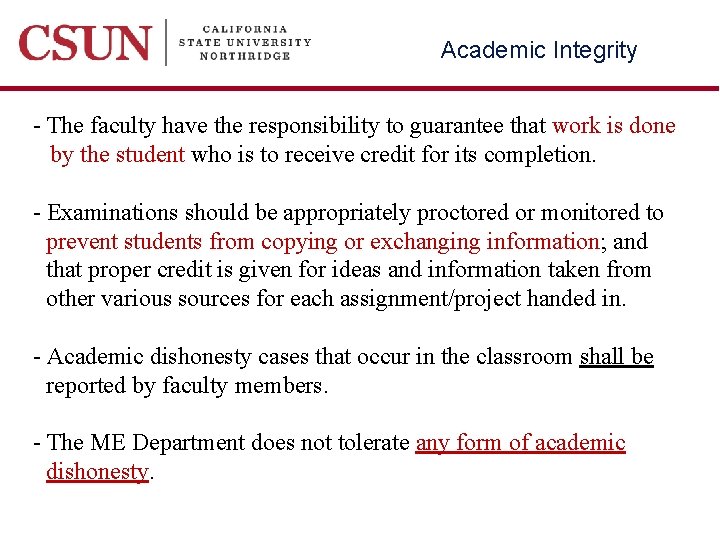 Academic Integrity - The faculty have the responsibility to guarantee that work is done