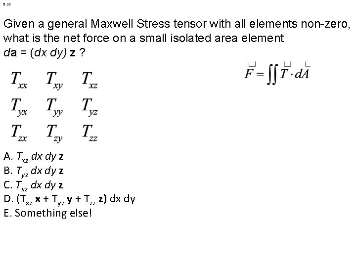 8. 33 Given a general Maxwell Stress tensor with all elements non-zero, what is