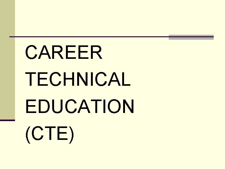 CAREER TECHNICAL EDUCATION (CTE) 