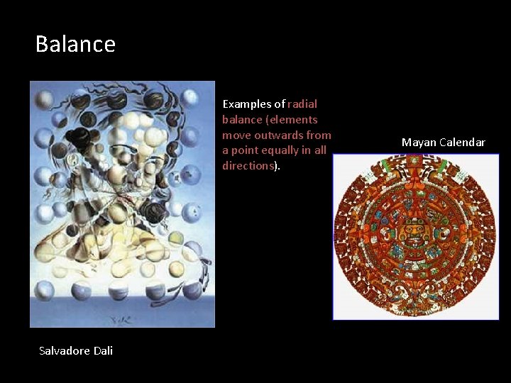 Balance Examples of radial balance (elements move outwards from a point equally in all