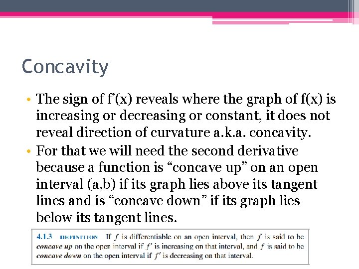 Concavity • The sign of f’(x) reveals where the graph of f(x) is increasing