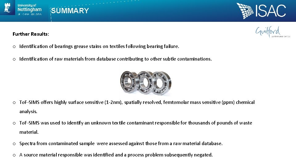 SUMMARY Further Results: o Identification of bearings grease stains on textiles following bearing failure.