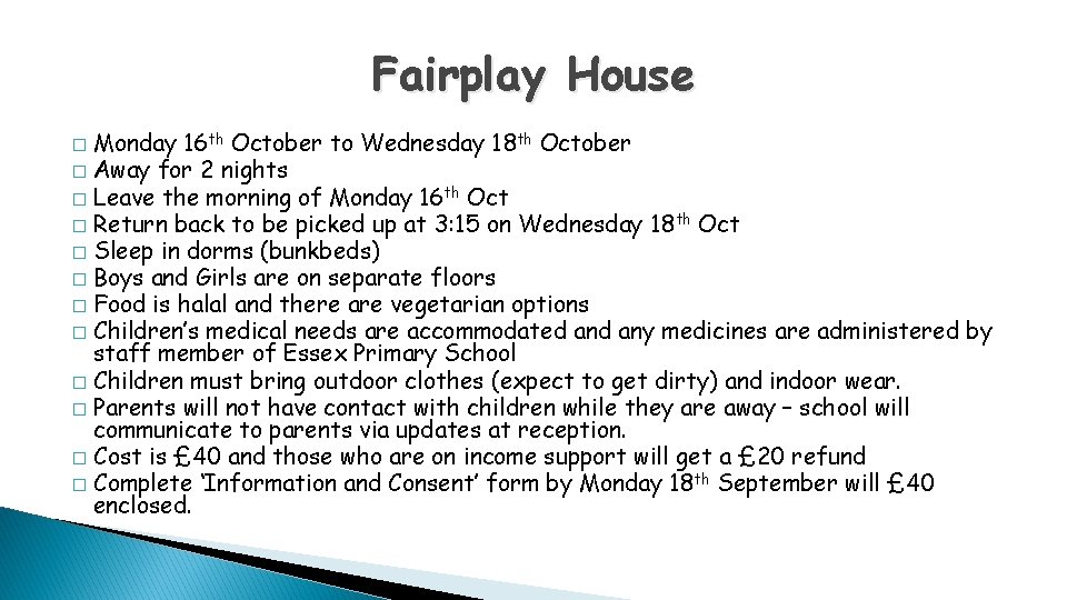 Fairplay House Monday 16 th October to Wednesday 18 th October � Away for