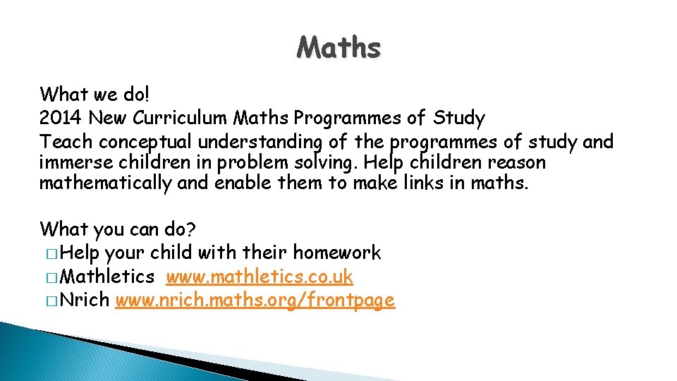 Maths What we do! 2014 New Curriculum Maths Programmes of Study Teach conceptual understanding