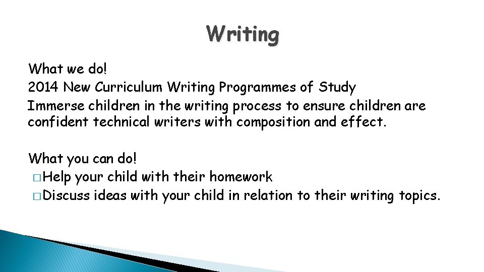 Writing What we do! 2014 New Curriculum Writing Programmes of Study Immerse children in