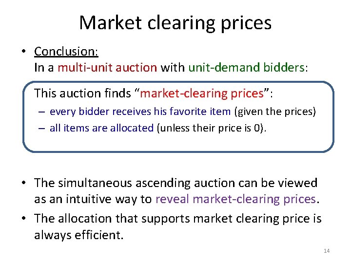 Market clearing prices • Conclusion: In a multi-unit auction with unit-demand bidders: This auction