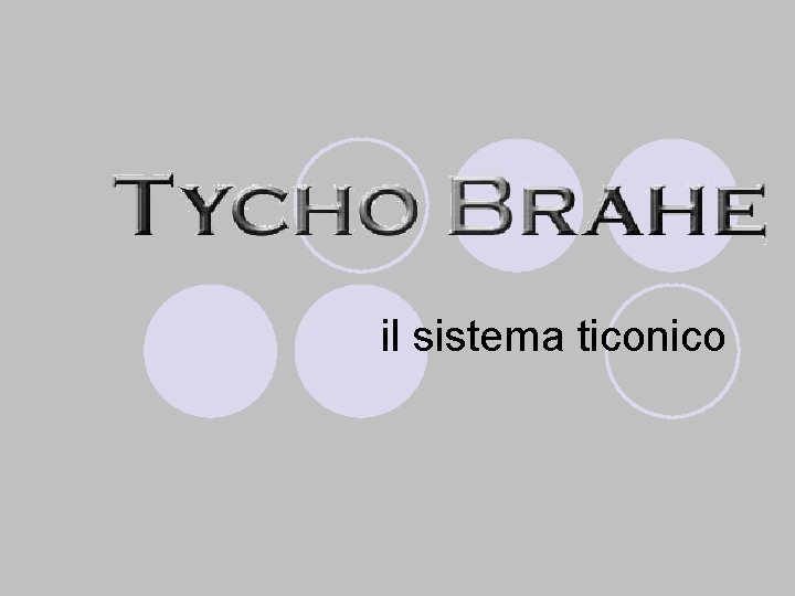 il sistema ticonico 