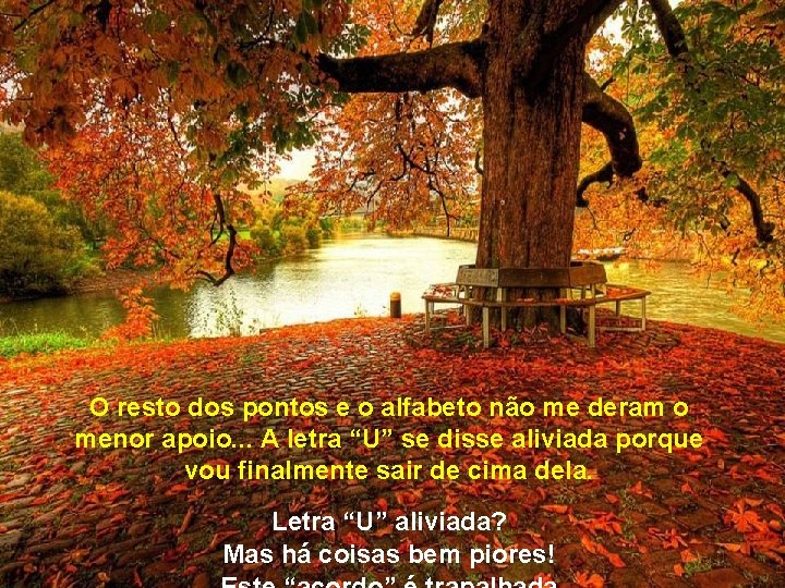O resto dos pontos e o alfabeto não me deram o menor apoio. . O resto dos pontos e o alfabeto não me deram o menor apoio. .