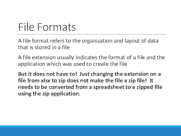 File Formats A file format refers to the organization and layout of data that File Formats A file format refers to the organization and layout of data that