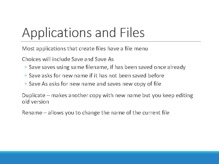 Applications and Files Most applications that create files have a file menu Choices will Applications and Files Most applications that create files have a file menu Choices will