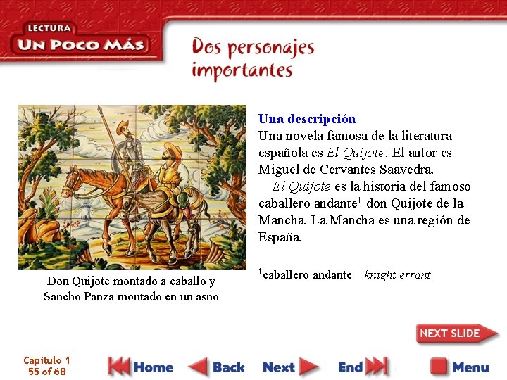 Una descripción Una novela famosa de la literatura española es El Quijote. El autor