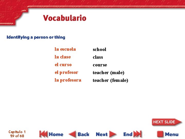 la escuela la clase el curso el profesor la profesora Capítulo 1 59 of