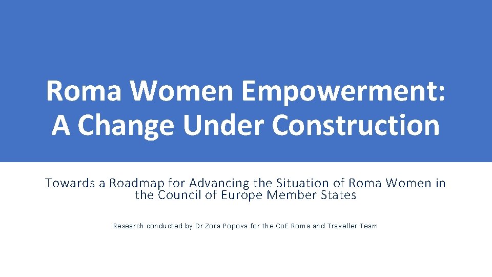 Roma Women Empowerment: A Change Under Construction Towards a Roadmap for Advancing the Situation