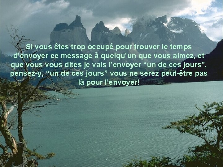 Si vous êtes trop occupé pour trouver le temps d’envoyer ce message à quelqu’un