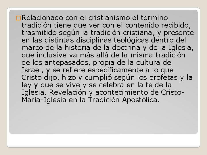 � Relacionado con el cristianismo el termino tradición tiene que ver con el contenido