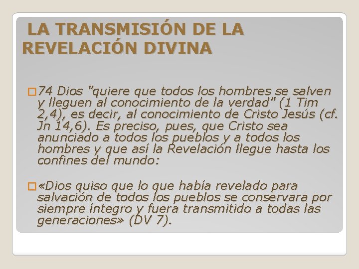 LA TRANSMISIÓN DE LA REVELACIÓN DIVINA � 74 Dios "quiere que todos los hombres