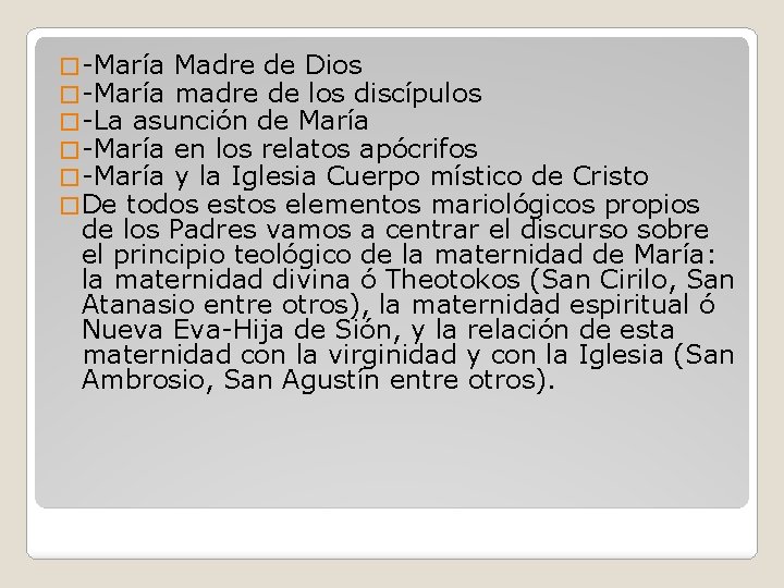 � -María Madre de Dios � -María madre de los discípulos � -La asunción