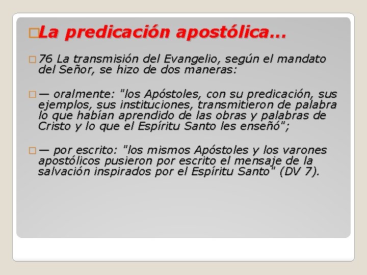 �La predicación apostólica. . . � 76 La transmisión del Evangelio, según el mandato