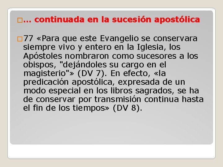 �… � 77 continuada en la sucesión apostólica «Para que este Evangelio se conservara