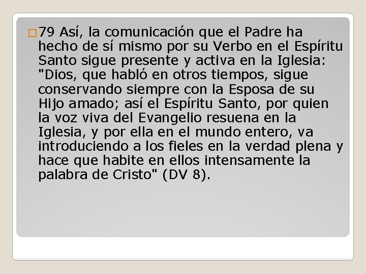 � 79 Así, la comunicación que el Padre ha hecho de sí mismo por