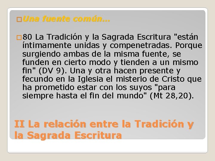 �Una fuente común. . . � 80 La Tradición y la Sagrada Escritura "están