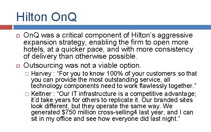Hilton On. Q was a critical component of Hilton’s aggressive expansion strategy, enabling the Hilton On. Q was a critical component of Hilton’s aggressive expansion strategy, enabling the