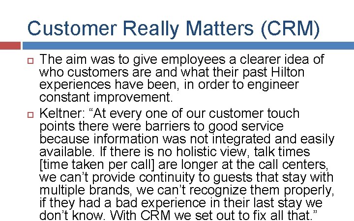 Customer Really Matters (CRM) The aim was to give employees a clearer idea of Customer Really Matters (CRM) The aim was to give employees a clearer idea of