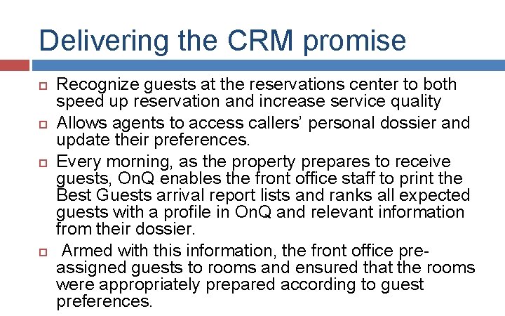 Delivering the CRM promise Recognize guests at the reservations center to both speed up Delivering the CRM promise Recognize guests at the reservations center to both speed up