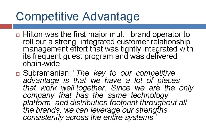 Competitive Advantage Hilton was the first major multi- brand operator to roll out a Competitive Advantage Hilton was the first major multi- brand operator to roll out a
