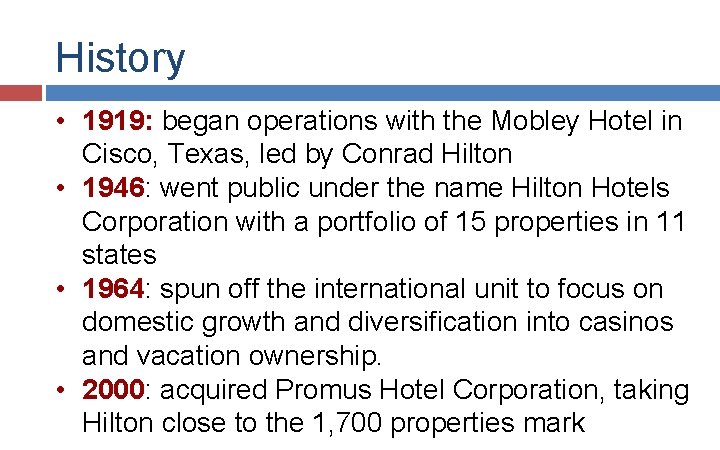 History • 1919: began operations with the Mobley Hotel in Cisco, Texas, led by History • 1919: began operations with the Mobley Hotel in Cisco, Texas, led by