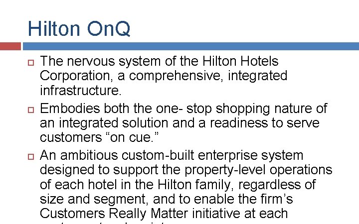 Hilton On. Q The nervous system of the Hilton Hotels Corporation, a comprehensive, integrated Hilton On. Q The nervous system of the Hilton Hotels Corporation, a comprehensive, integrated
