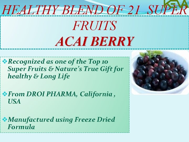 HEALTHY BLEND OF 21 SUPER FRUITS ACAI BERRY v. Recognized as one of the