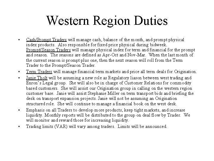 Western Region Duties • • • Cash/Prompt Traders will manage cash, balance of the