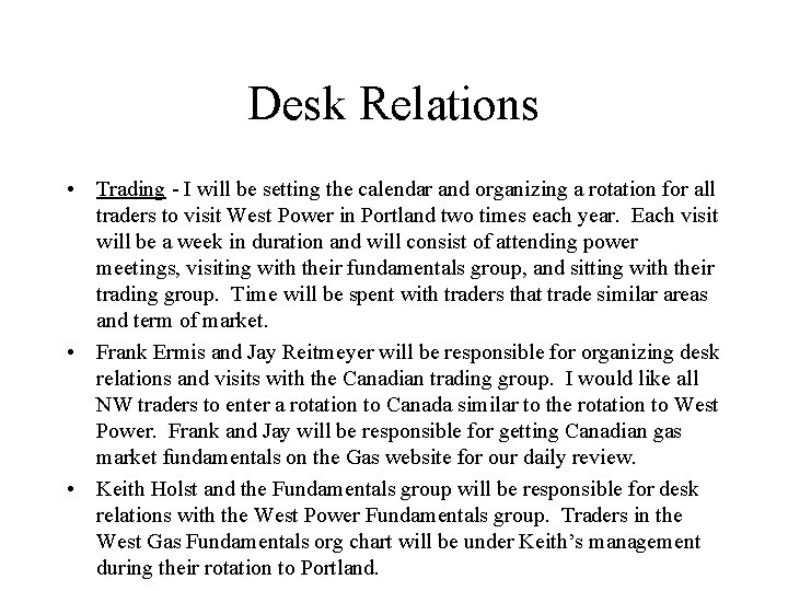 Desk Relations • Trading - I will be setting the calendar and organizing a