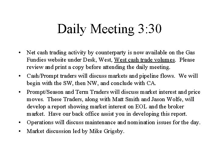 Daily Meeting 3: 30 • Net cash trading activity by counterparty is now available