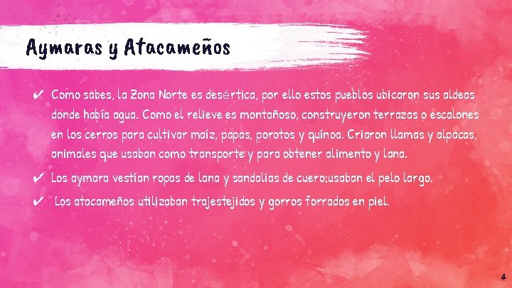Aymaras y Atacameños ✔ Como sabes, la Zona Norte es desértica, por ello estos Aymaras y Atacameños ✔ Como sabes, la Zona Norte es desértica, por ello estos