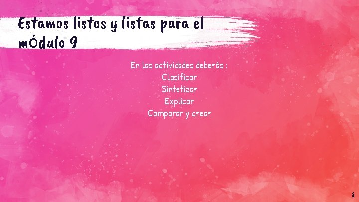 Estamos listos y listas para el módulo 9 En las actividades deberás : Clasificar Estamos listos y listas para el módulo 9 En las actividades deberás : Clasificar