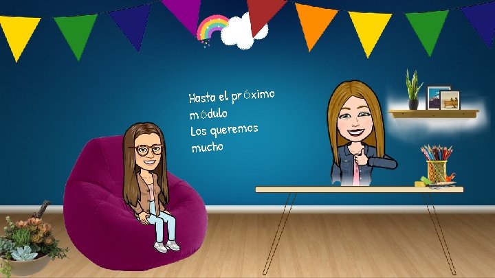 Hasta el próximo módulo Los queremos mucho Hasta el próximo módulo Los queremos mucho