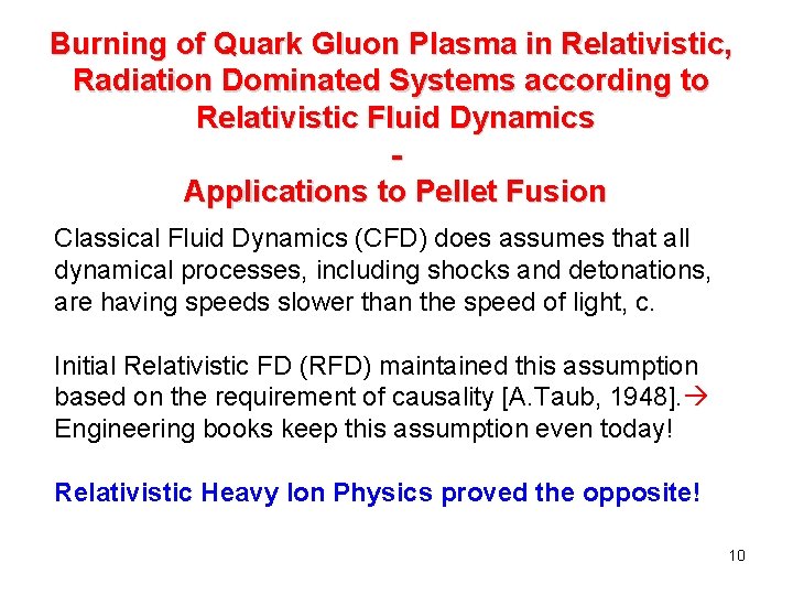 Burning of Quark Gluon Plasma in Relativistic, Radiation Dominated Systems according to Relativistic Fluid