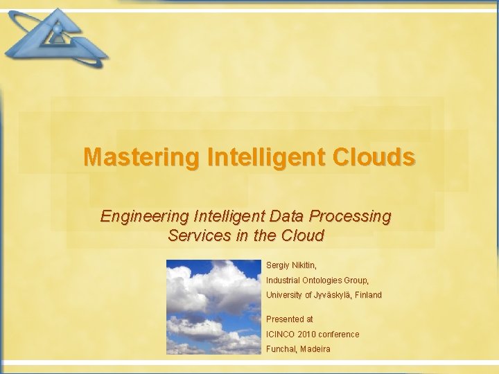 Mastering Intelligent Clouds Engineering Intelligent Data Processing Services in the Cloud Sergiy Nikitin, Industrial