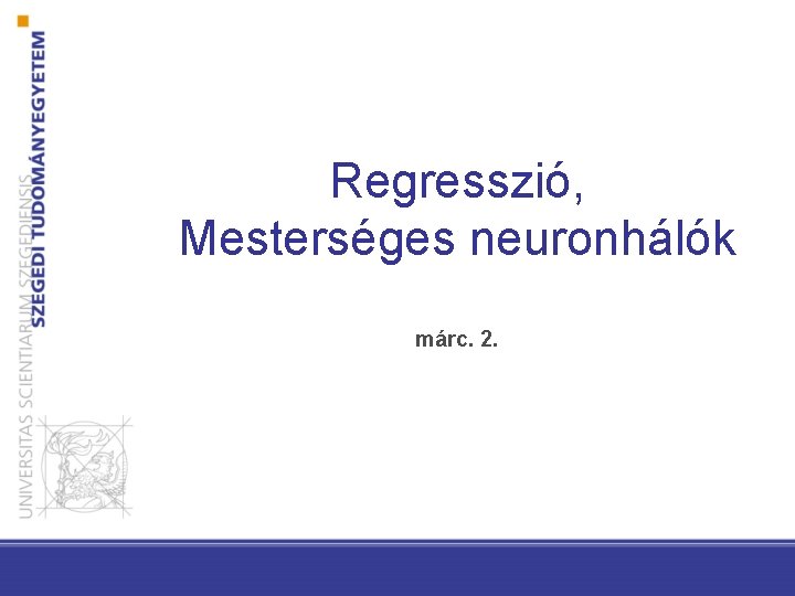 Regresszió, Mesterséges neuronhálók márc. 2. 