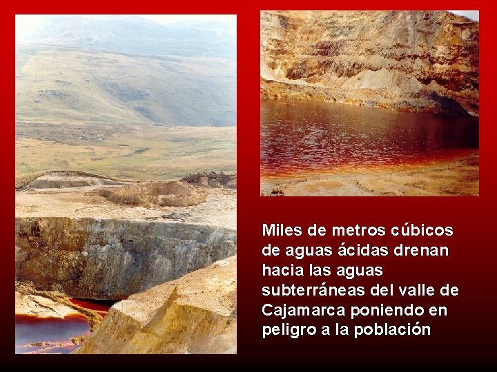 Miles de metros cúbicos de aguas ácidas drenan hacia las aguas subterráneas del valle